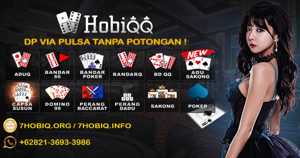 HobiQQ Situs BandarQ Pkv Games Deposit Pulsa Tanpa Potongan