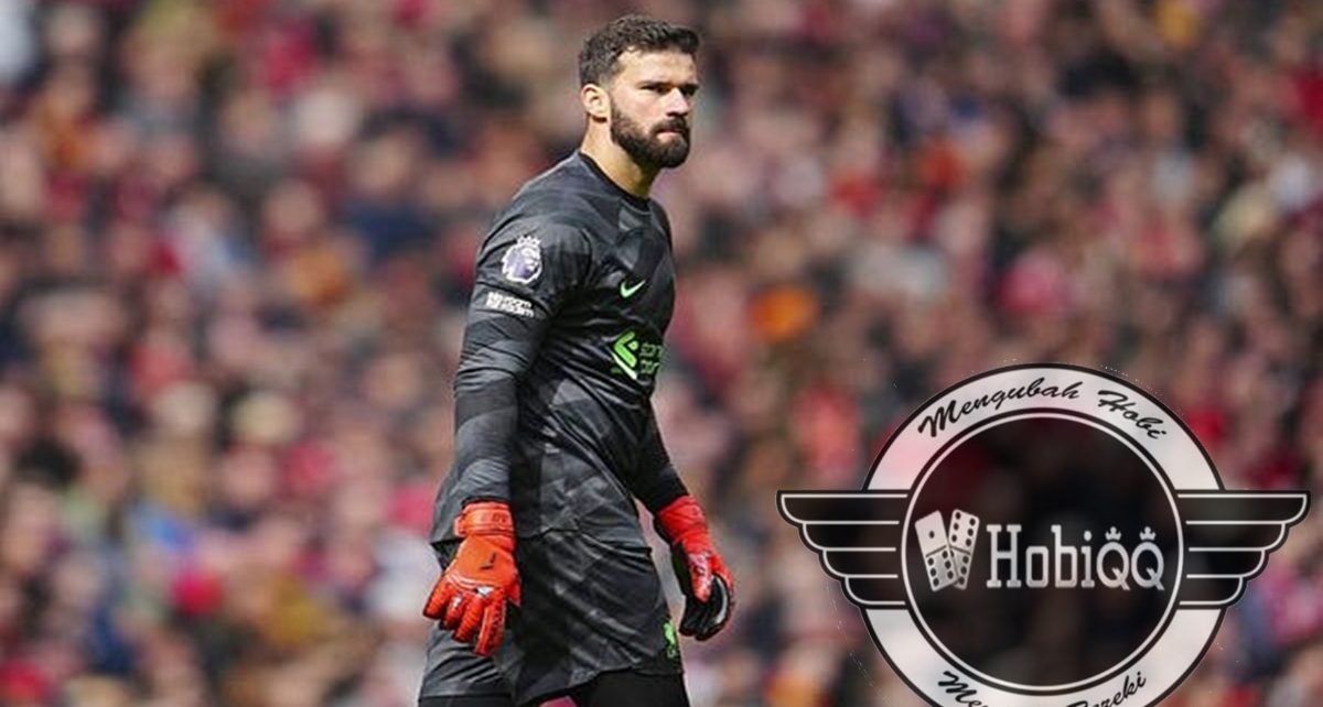 Liverpool Dipastikan Minus Alisson